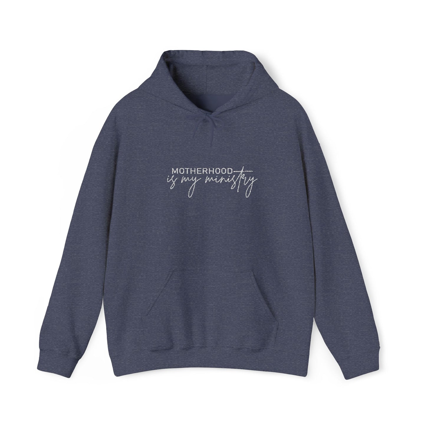 Motherhood is my ministry Hooded Sweatshirt