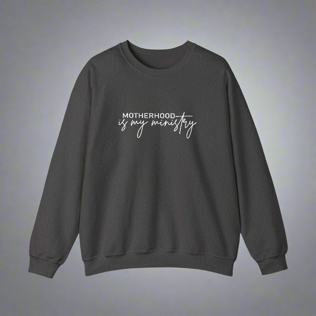 Motherhood Is My Ministry Sweatshirt