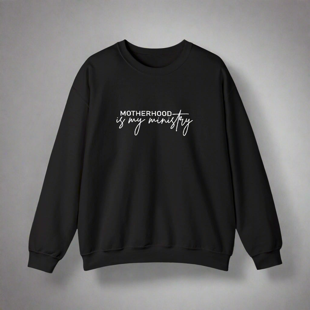 Motherhood Is My Ministry Sweatshirt