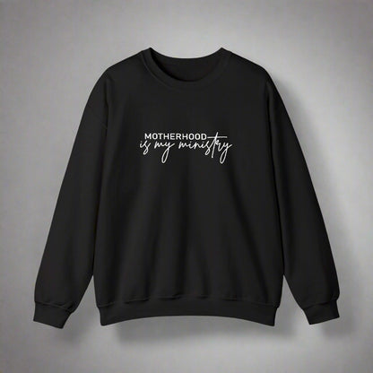 Motherhood Is My Ministry Sweatshirt