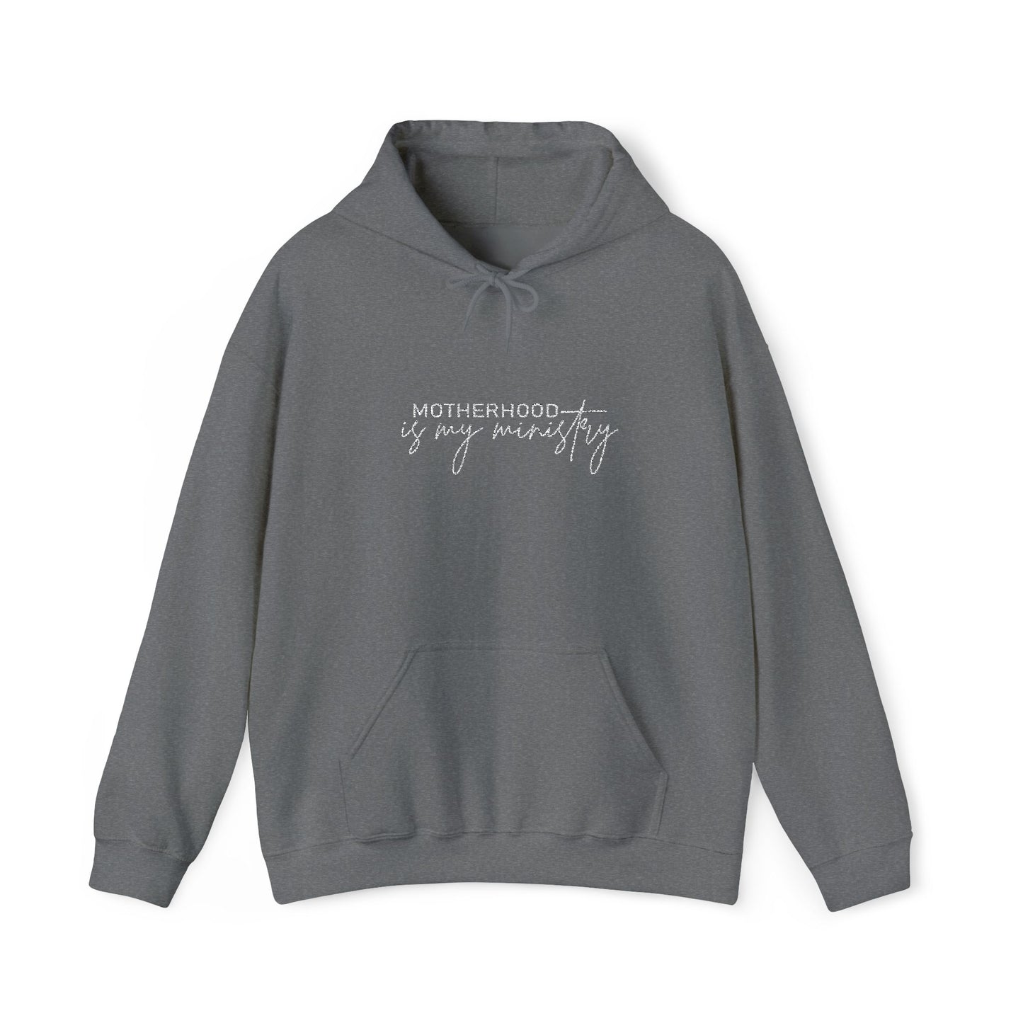 Motherhood is my ministry Hooded Sweatshirt