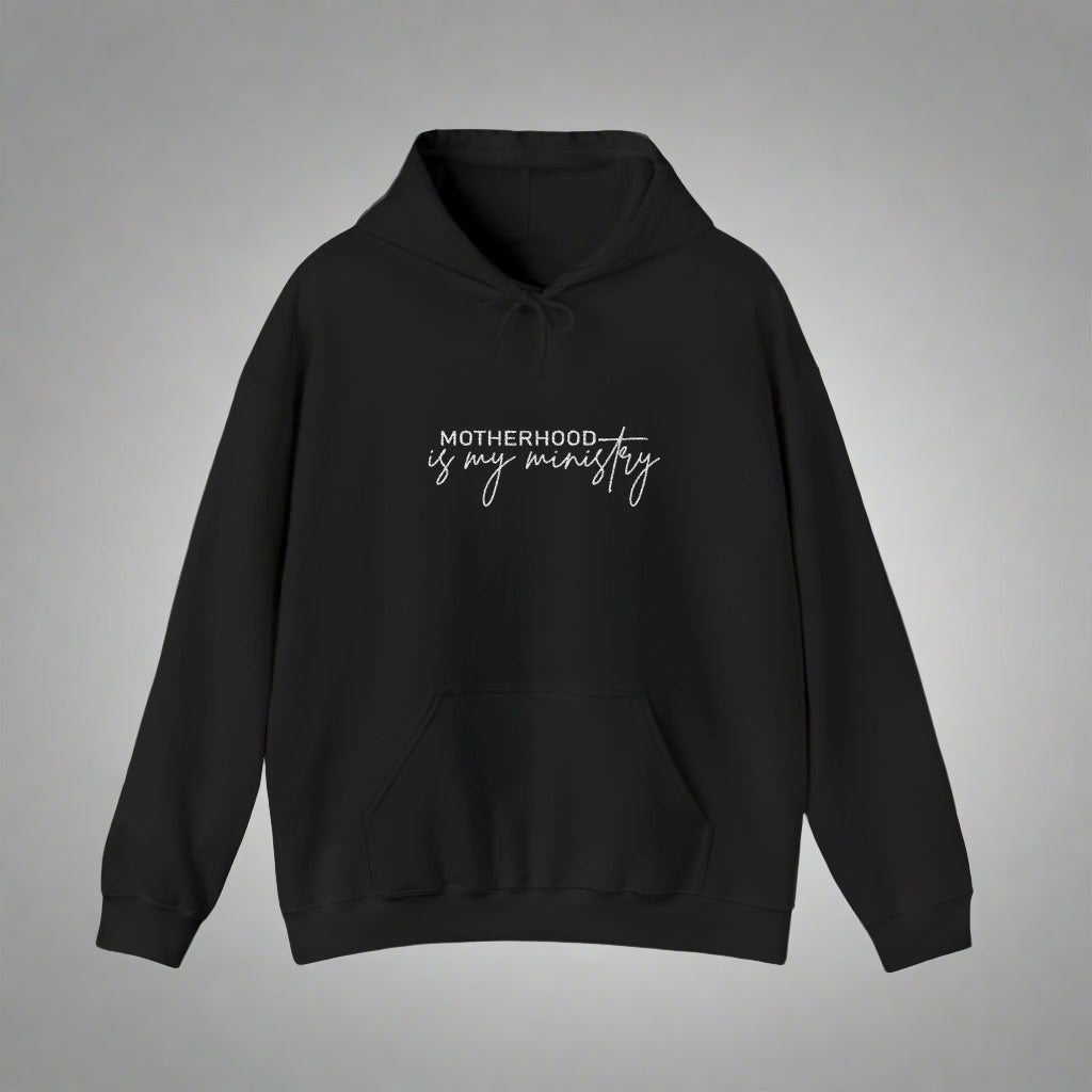 Motherhood is my ministry Hooded Sweatshirt