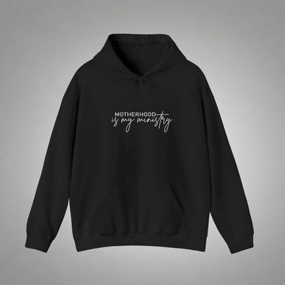 Motherhood is my ministry Hooded Sweatshirt